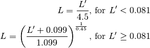 L = \frac{L'}{4.5} \text{, for } L' < 0.081
L = \left( \frac{L' + 0.099}{1.099}\right) ^{\frac{1}{0.45} }\text{, for } L' \ge 0.081