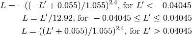 L = -((-L' + 0.055) / 1.055) ^{2.4}\text{, for }L' < -0.04045
L = L' / 12.92\text{, for }-0.04045 \le L' \le 0.04045
L = ((L' + 0.055) / 1.055) ^{2.4}\text{, for }L' > 0.04045